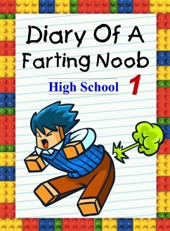 Diary Of A Farting Noob 1: High School (Noob's Diary, #1) (eBook, ePUB) - Lee, Nooby