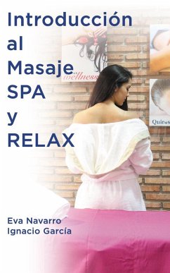 Introducción al Masaje Spa y Relax (eBook, ePUB) - Navarro, Eva; Garcia, Ignacio