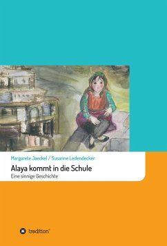 Alaya kommt in die Schule (eBook, ePUB) - Jaeckel, Margarete