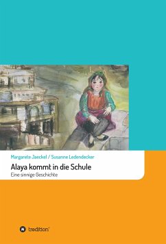 Alaya kommt in die Schule (eBook, ePUB) - Jaeckel, Margarete