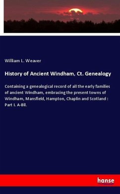 History of Ancient Windham, Ct. Genealogy - Weaver, William L.