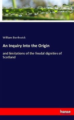 An Inquiry Into the Origin - Borthwick, William