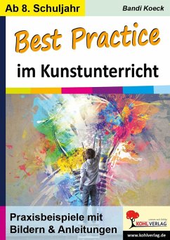Best Practice im Kunstunterricht (eBook, PDF) - Koeck, Bandi