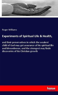 Experiments of Spiritual Life & Health, - Williams, Roger