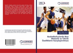 Basketbolcularda Baz¿ Motorik ve Teknik Özelliklerin Kar¿¿la¿t¿r¿lmas¿ - Gencer, Yildirim Gökhan;Asma, Mehmet Bülent