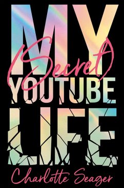 My [Secret] YouTube Life (eBook, ePUB) - Seager, Charlotte