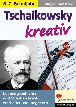 Tschaikowsky kreativ (eBook, PDF) - Tille-Koch, Jürgen
