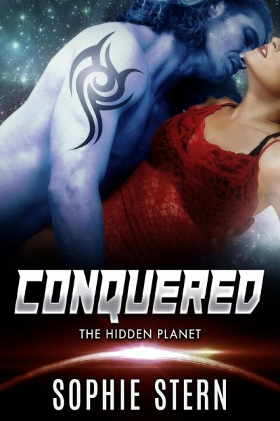 Conquered (The Hidden Planet) (eBook, ePUB) Conquered (The Hidden Planet) (eBook, ePUB)