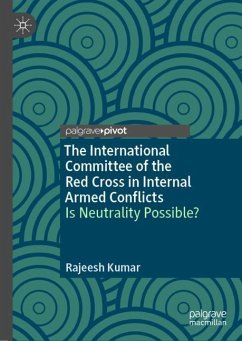 The International Committee of the Red Cross in Internal Armed Conflicts - Kumar, Rajeesh