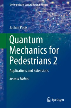 Quantum Mechanics for Pedestrians 2 - Pade, Jochen