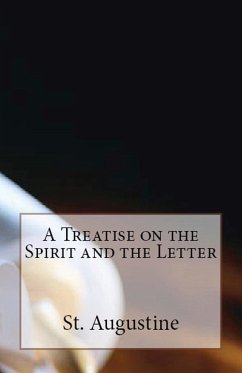 A Treatise on the Spirit and the Letter - Augustine, St.
