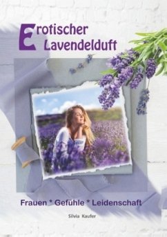 Erotischer Lavendelduft - Kaufer, Silvia