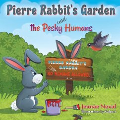 Pierre Rabbit's Garden and the Pesky Humans - Neval, Jeanae