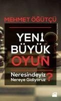 Yeni Büyük Oyun - Ögütcü, Mehmet