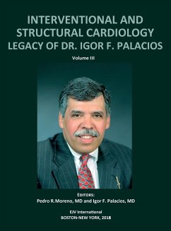 INTERVENTIONAL AND STRUCTURAL CARDIOLOGY. Legacy of Dr. Igor F. Palacios, Vol III - Moreno, Pedro R.; Palacios, Igor F.