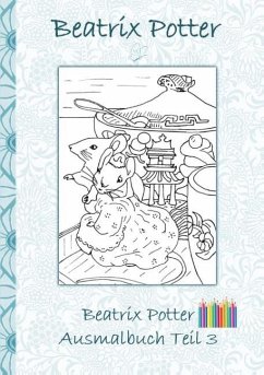 Beatrix Potter Ausmalbuch Teil 3 ( Peter Hase ) - Potter, Beatrix;Potter, Elizabeth M.