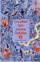 Cocuklar Icin Secme Öyküler 1 - Kolektif