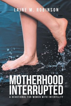 Motherhood Interrupted - Robinson, Laine