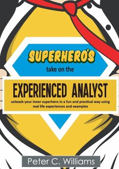 Superhero's take on the Experienced Analyst - Williams, Peter C.