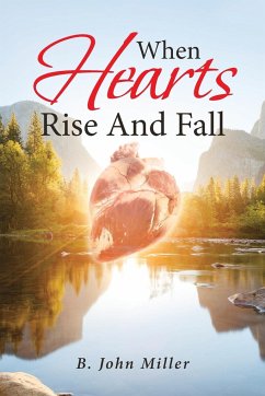 When Hearts Rise And Fall - Miller, B. John