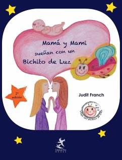 Mamá y Mami sueñan con un Bichito de Luz - Franch, Judit
