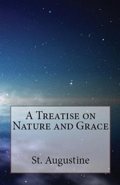 A Treatise on Nature and Grace - Augustine, St.