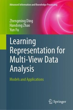 Learning Representation for Multi-View Data Analysis - Ding, Zhengming;Zhao, Handong;Fu, Yun