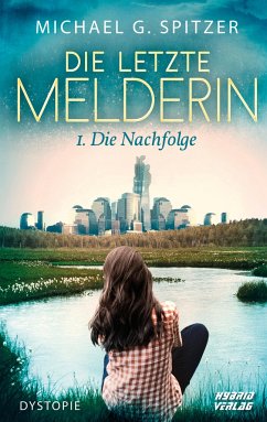 Die Letzte Melderin - Spitzer, Michael G.