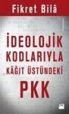 Ideolojik Kodlariyla Kagit Üstündeki PKK