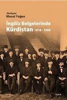 Ingiliz Belgelerinde Kürdistan 1918 - 1958 - Yegen, Mesut