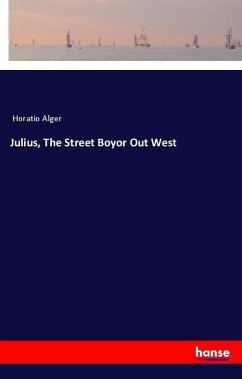 Julius, The Street Boyor Out West - Alger, Horatio