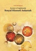 Kuram ve Uygulamada Sosyal Hizmeti Anlamak - Thompson, Neil