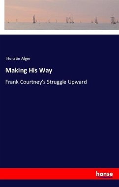 Making His Way - Alger, Horatio