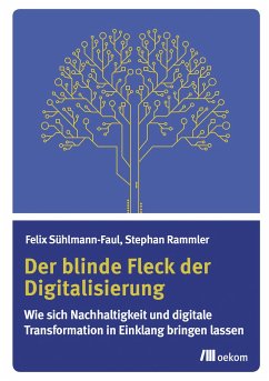 Der blinde Fleck der Digitalisierung - Sühlmann-Faul, Felix;Rammler, Stephan