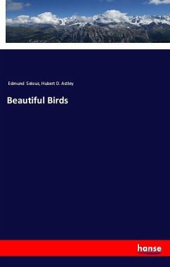 Beautiful Birds - Selous, Edmund; Astley, Hubert D.