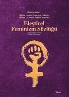 Elestirel Feminizm Sözlügü - Kolektif