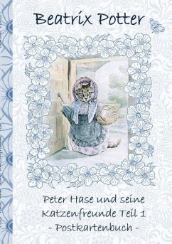 Peter Hase und seine Katzenfreunde Teil 1 - Potter, Beatrix;Potter, Elizabeth M.