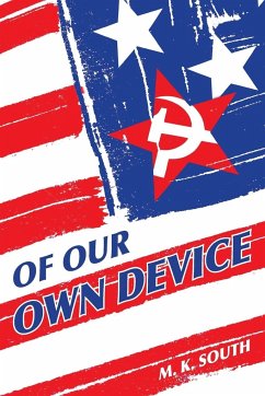 OF OUR OWN DEVICE - South, M. K.