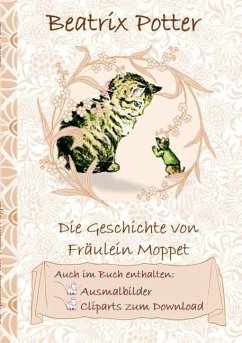 Die Geschichte von Frau Moppet (inklusive Ausmalbilder und Cliparts zum Download) - Potter, Beatrix;Potter, Elizabeth M.