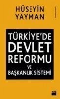 Türkiyede Devlet Reformu ve Baskanlik Sistemi - Yayman, Hüseyin