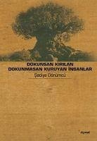 Dokunsan Kirilan Dokunmasan Kuruyan Insanlar - Dönümcü, Sadiye