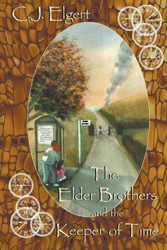 The Elder Brothers and the Keeper of Time - Elgert, C. J.