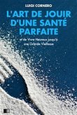 L&quote;Art de jouir d&quote;une Santé Parfaite (eBook, ePUB)