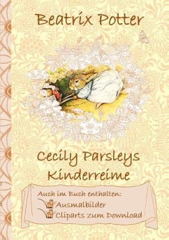 Cecily Parsleys Kinderreime (inklusive Ausmalbilder und Cliparts zum Download) - Potter, Beatrix;Potter, Elizabeth M.