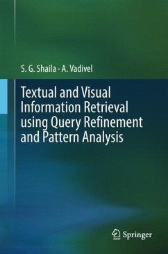 Textual and Visual Information Retrieval using Query Refinement and Pattern Analysis - Shaila, S. G.;Vadivel, A