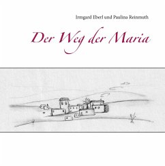 Der Weg der Maria - Eberl, Irmgard;Reinmuth, Paulina
