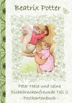 Peter Hase und seine Eichhörnchenfreunde Teil 2 - Potter, Beatrix;Potter, Elizabeth M.