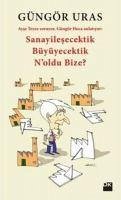 Sanayilesecektik Büyüyecektik Noldu Bize - Uras, Güngör