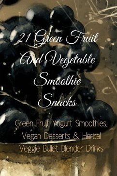 21 Green Fruit And Vegetable Smoothie Snacks - Baltimoore, Juliana