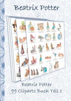 Beatrix Potter 99 Cliparts Buch Teil 1 ( Peter Hase ) - Potter, Beatrix;Potter, Elizabeth M.